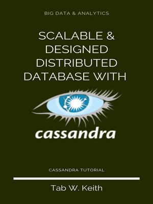 cover image of Scalable and designed Distributed database with Cassandra